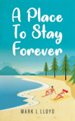 A Place To Stay Forever