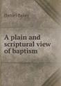 A Plain And Scriptural View Of Baptism - Preview