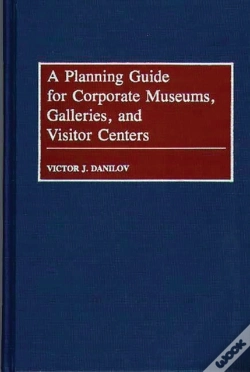 Capa do artigo A Planning Guide For Corporate Museums, Galleries, And Visitor Centers