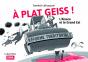 À Plat Geiss ! L'Alsace Et Le Grand Est - Preview