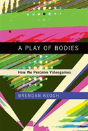 A Play Of Bodies - Preview