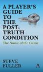 A Player'S Guide To The Post-Truth Condition - Preview