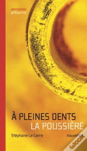À Pleines Dents La Poussière