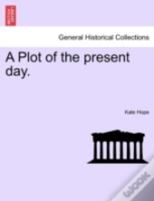 A Plot Of The Present Day.