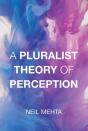 A Pluralist Theory Of Perception - Preview