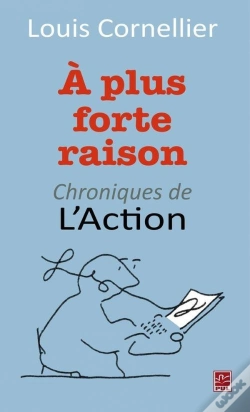 Capa do artigo À Plus Forte Raison ; Chroniques De L'"Action"