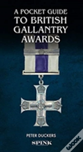 A Pocket Guide To British Gallantry Awards