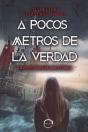 A Pocos Metros De La Verdad - Preview