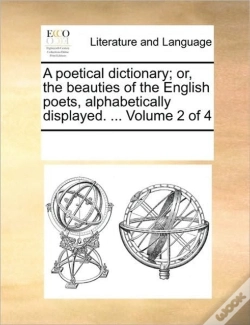 Capa do artigo A Poetical Dictionary; Or, The Beauties Of The English Poets, Alphabetically Displayed. ...  Volume 2 Of 4