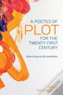 A Poetics Of Plot For The Twenty-First Century