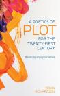 A Poetics Of Plot For The Twenty-First Century - Preview