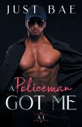 A Policeman Got Me