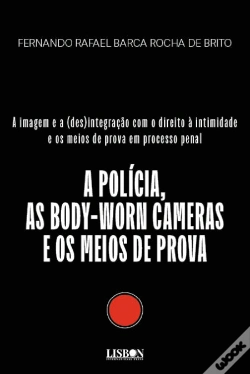 Capa do artigo A Polícia, as <i>Body-Worn</i> Cameras e os Meios de Prova