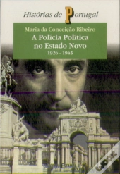 A Polícia Política no Estado Novo