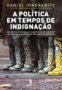 A Política Em Tempos De Indignação - Preview