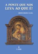 A Ponte que nos Leva ao que É!