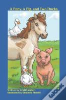 A Pony, A Pig, And Two Ducks