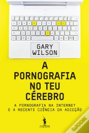 Capa do artigo A Pornografia No Teu Cérebro