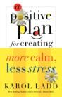 A Positive Plan For Creating More Calm, Less Stress - Preview