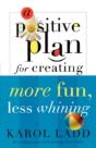 A Positive Plan For Creating More Fun, Less Whining - Preview