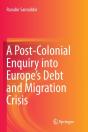 A Post-Colonial Enquiry Into Europeâ€™S Debt And Migration Crisis - Preview