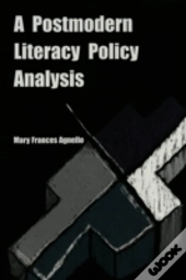 A Postmodern Literacy Policy Analysis