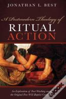 A Postmodern Theology Of Ritual Action