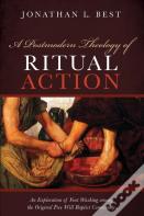 A Postmodern Theology Of Ritual Action