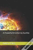 A Powerful Emotion By Sunfire