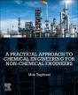 A Practical Approach To Chemical Engineering For Non-Chemical Engineers - Preview