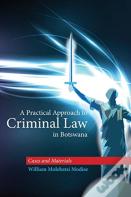 A Practical Approach To Criminal Law In Botswana