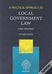 A Practical Approach To Local Government Law