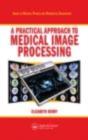 A Practical Approach To Medical Image Processing - Preview