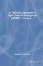 A Practical Approach To Open Source Intelligence (Osint) - Volume 1 - Preview
