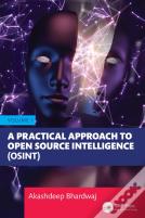 A Practical Approach To Open Source Intelligence (Osint) - Volume 1