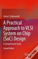 A Practical Approach To Vlsi System On Chip (Soc) Design