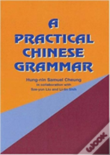 A Practical Chinese Grammar