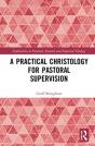 A Practical Christology For Pastoral Supervision - Preview