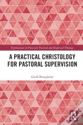 A Practical Christology For Pastoral Supervision