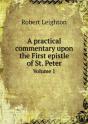 A Practical Commentary Upon The First Epistle Of St. Peter Volume 1 - Preview