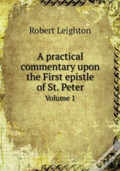 Capa do artigo A Practical Commentary Upon The First Epistle Of St. Peter Volume 1