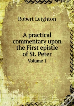 Capa do artigo A Practical Commentary Upon The First Epistle Of St. Peter Volume 1