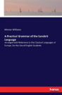 A Practical Grammar Of The Sanskrit Language - Preview