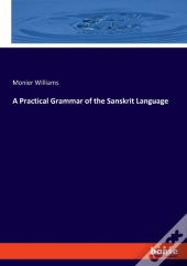 A Practical Grammar Of The Sanskrit Language