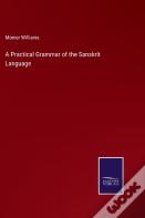 A Practical Grammar Of The Sanskrit Language