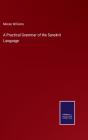 A Practical Grammar Of The Sanskrit Language - Preview