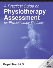 A Practical Guide On Physiotherapy Assessment For Physiotherapy Students