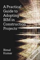 A Practical Guide To Adopting Bim In Construction Projects