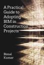 A Practical Guide To Adopting Bim In Construction Projects - Preview