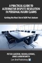 A Practical Guide To Alternative Dispute Resolution In Personal Injury Claims: Getting The Most Out Of Adr Post-Jackson' - Preview